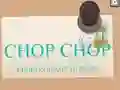 खेल Chop Chop ऑनलाइन