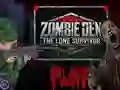 खेल Zombie Den: The Lone Survivor ऑनलाइन