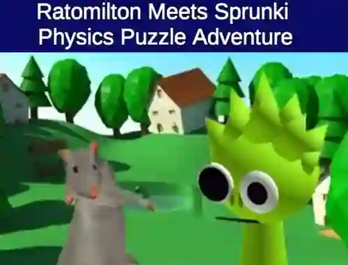 खेल Rato Milton Meets Sprunki Physics Puzzle Adventure ऑनलाइन