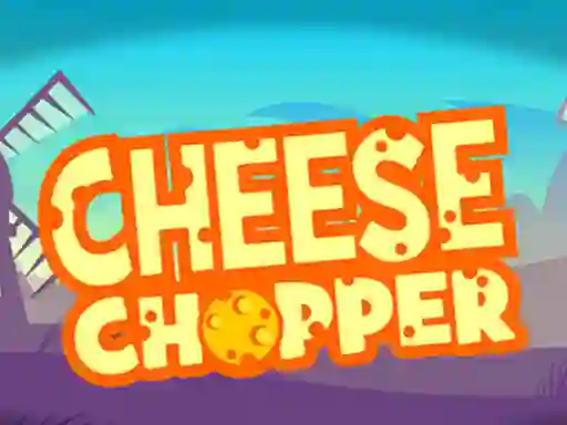 खेल Cheese Chopper ऑनलाइन