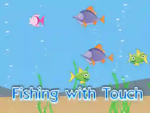 खेल Fishing With Touch ऑनलाइन