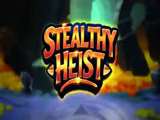 खेल Stealthy Heist ऑनलाइन