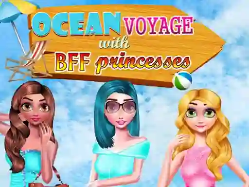 खेल Ocean Voyage With BFF Princess ऑनलाइन