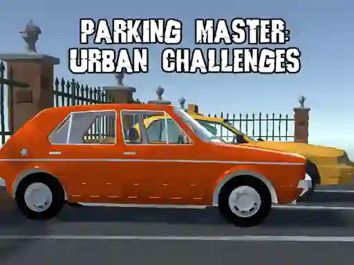 खेल Parking Master Urban Challenges ऑनलाइन