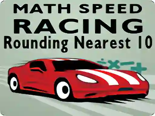 खेल Math Speed Racing Rounding 10 ऑनलाइन