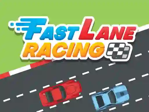 खेल Fast Lane Racing ऑनलाइन
