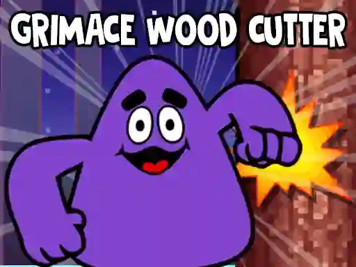 खेल Grimace Wood Cutter ऑनलाइन
