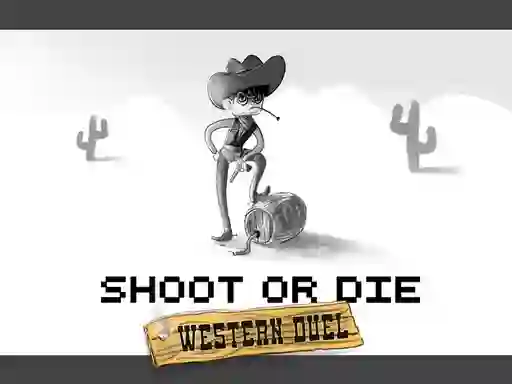 खेल Shoot or Die Western duel ऑनलाइन