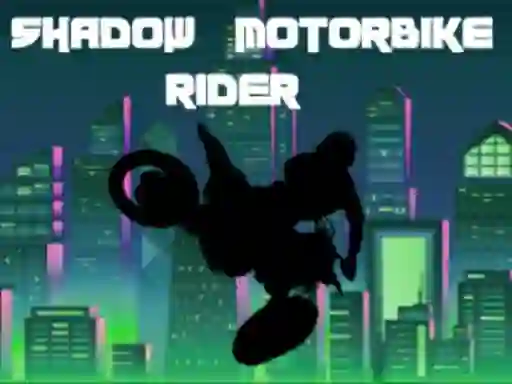 खेल Shadow Motorbike Rider ऑनलाइन
