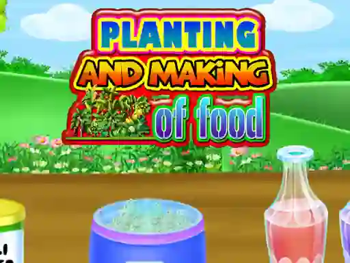 खेल Planting and Making Of Food ऑनलाइन