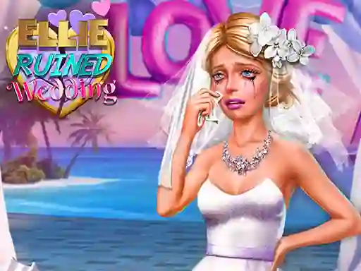खेल Ellie Ruined Wedding ऑनलाइन