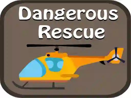 खेल Dangerous Rescue ऑनलाइन