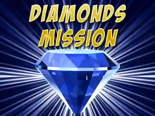 खेल Diamonds Mission ऑनलाइन