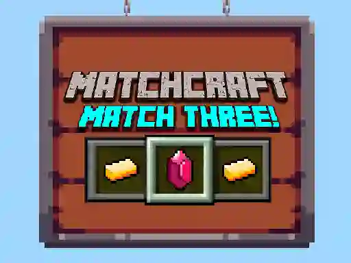 खेल Matchcraft Match Three ऑनलाइन