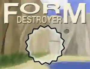 खेल Form Destroyer ऑनलाइन