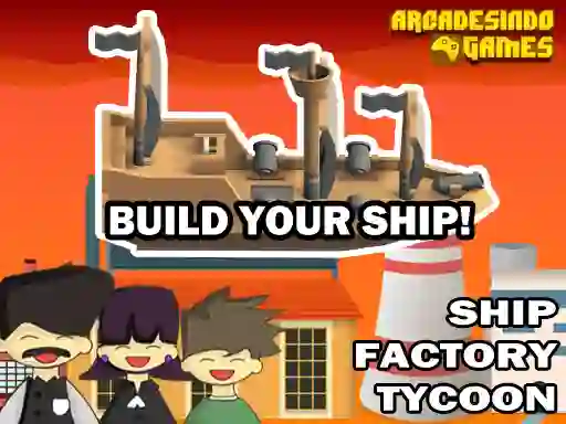 खेल Ship Factory Tycoon ऑनलाइन