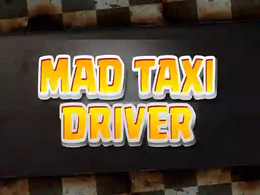 खेल Mad Taxi Driver ऑनलाइन