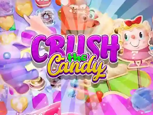 खेल Crush The Candy ऑनलाइन