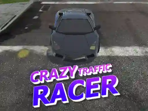 खेल Crazy Traffic Racer ऑनलाइन