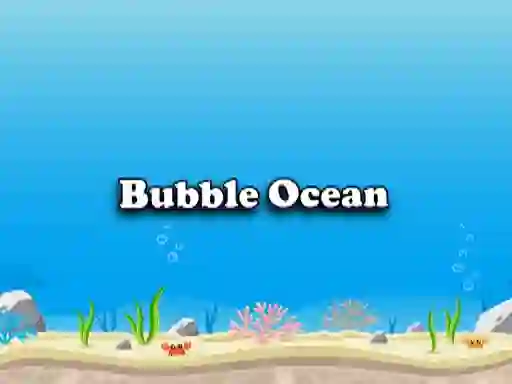 खेल Bubble Ocean ऑनलाइन