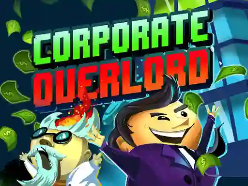 खेल Corporate Overlord ऑनलाइन