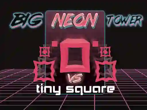 खेल Big Neon Tower vs Tiny Square ऑनलाइन