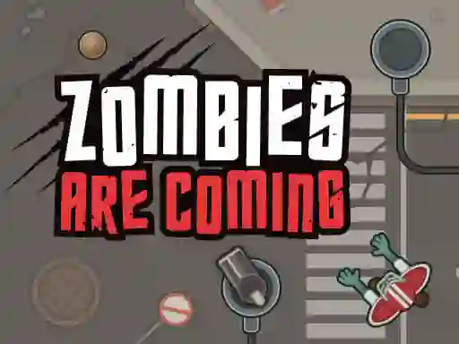 खेल Zombies Are Coming ऑनलाइन