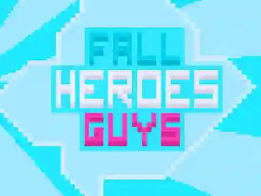 खेल Fall Heroes Guys 2 ऑनलाइन