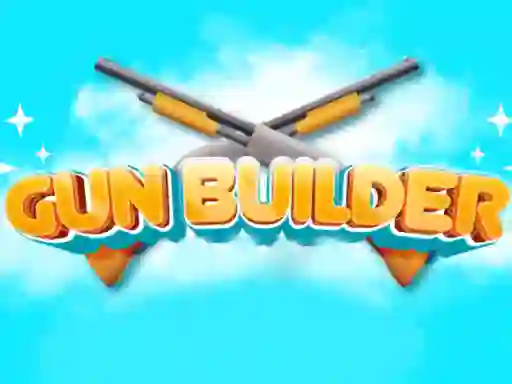 खेल Gun Builder ऑनलाइन