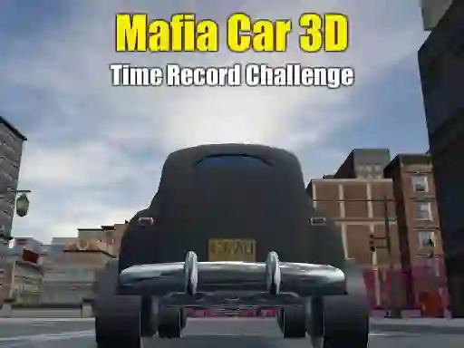 खेल Mafia Car 3d Time Record Challenge ऑनलाइन