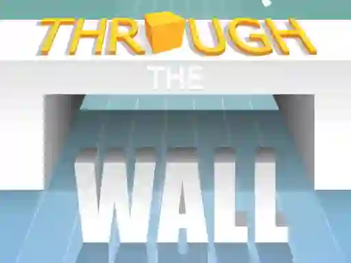 खेल Through The Wall ऑनलाइन