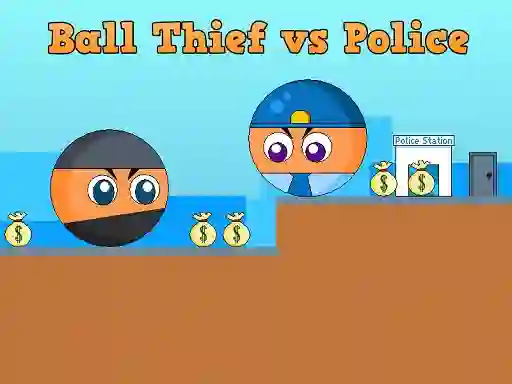 खेल Ball Thief vs Police ऑनलाइन