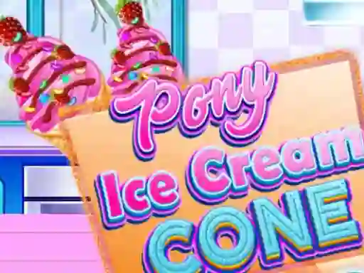 खेल Pony Ice Cream Cone ऑनलाइन