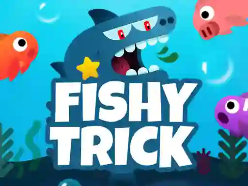 खेल Fishy Trick ऑनलाइन