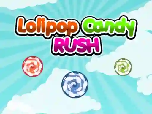 खेल Lolipop Candy Rush ऑनलाइन