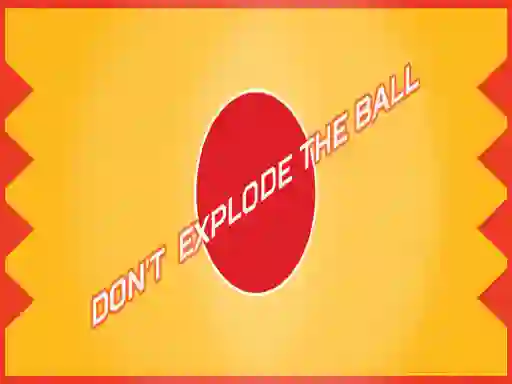 खेल Don't Explode The Ball ऑनलाइन