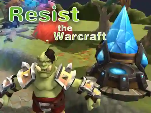 खेल Resist The Warcraft ऑनलाइन