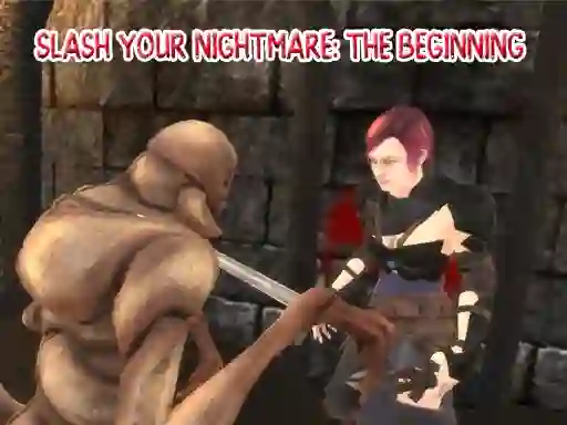 खेल Slash Your Nightmare: The Beginning ऑनलाइन
