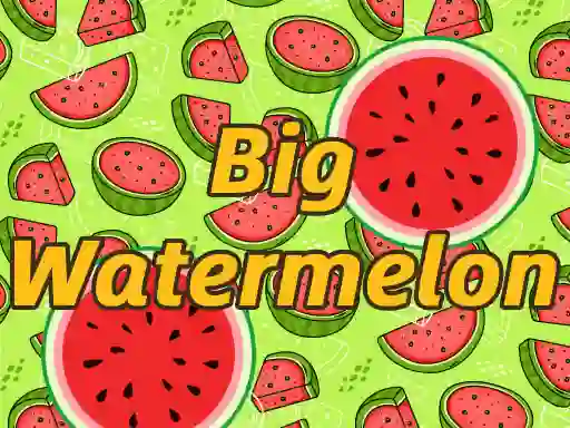 खेल BigWatermelon ऑनलाइन