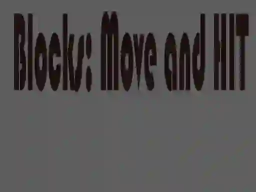 खेल Blocks Move & HIT - PRO ऑनलाइन