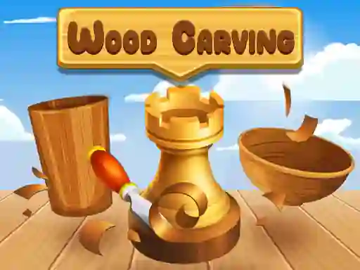 खेल Wood Carving ऑनलाइन