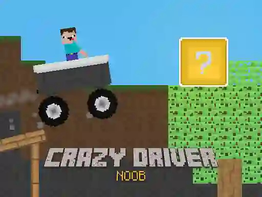 खेल Crazy Driver Noob ऑनलाइन