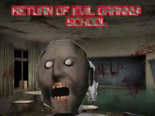 खेल Return Of Evil Granny: The School ऑनलाइन